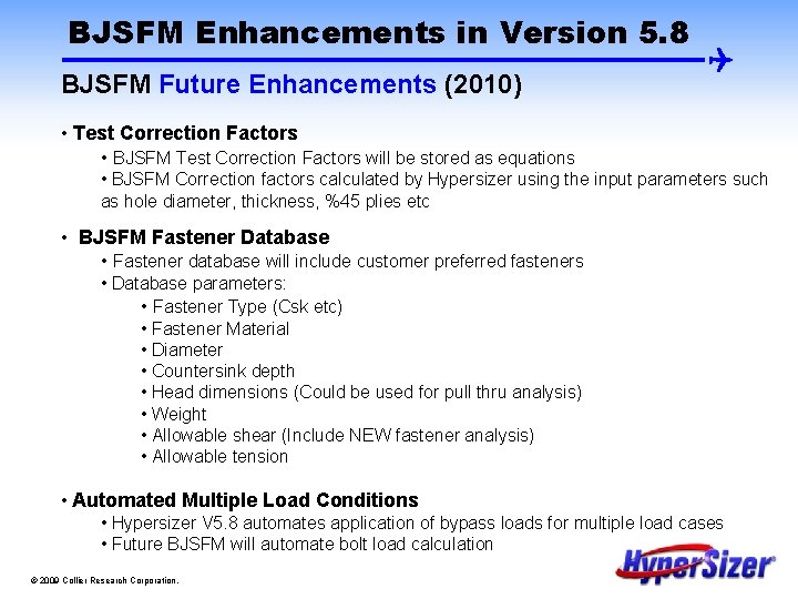 BJSFM Enhancements in Version 5. 8 BJSFM Future Enhancements (2010) • Test Correction Factors