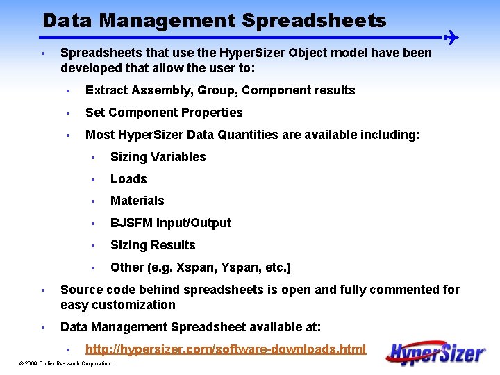 Data Management Spreadsheets • Spreadsheets that use the Hyper. Sizer Object model have been