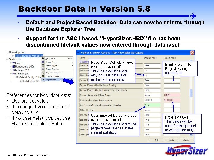 Backdoor Data in Version 5. 8 • Default and Project Based Backdoor Data can