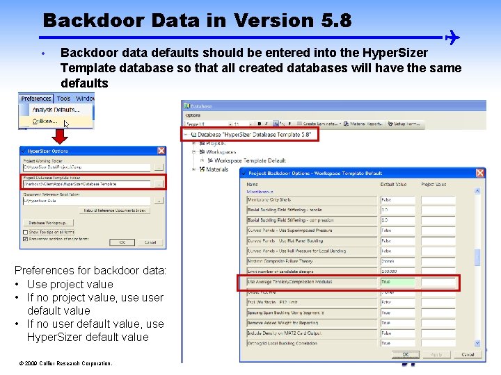 Backdoor Data in Version 5. 8 • Backdoor data defaults should be entered into