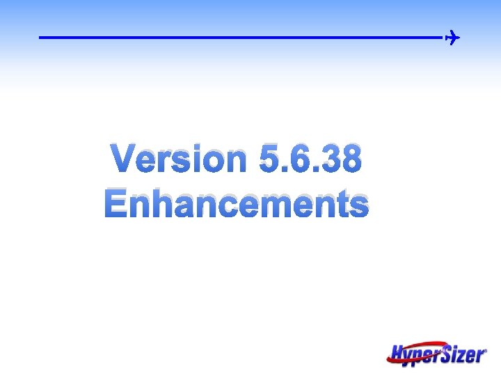  Version 5. 6. 38 Enhancements 