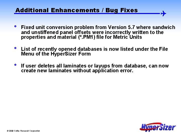 Additional Enhancements / Bug Fixes • • • Fixed unit conversion problem from Version