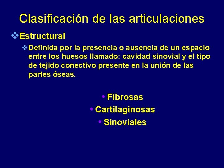 Clasificación de las articulaciones v. Estructural v. Definida por la presencia o ausencia de