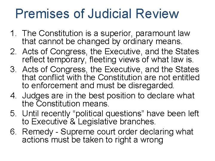 Premises of Judicial Review 1. The Constitution is a superior, paramount law that cannot