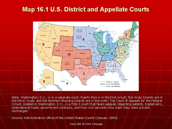 Map 16. 1 U. S. District and Appellate Courts Note: Washington, D. C. ,