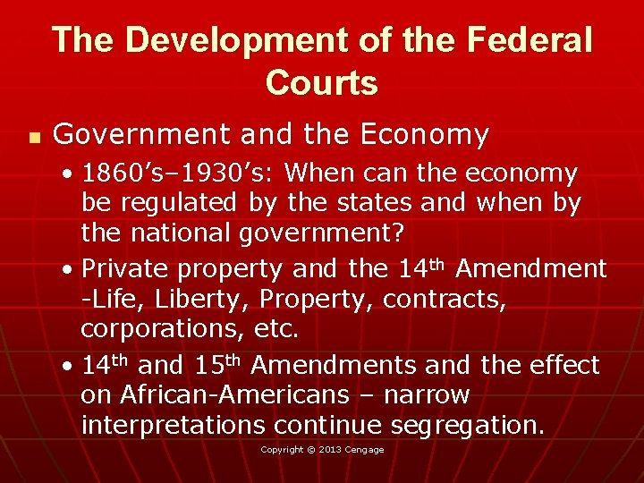 The Development of the Federal Courts n Government and the Economy • 1860’s– 1930’s: