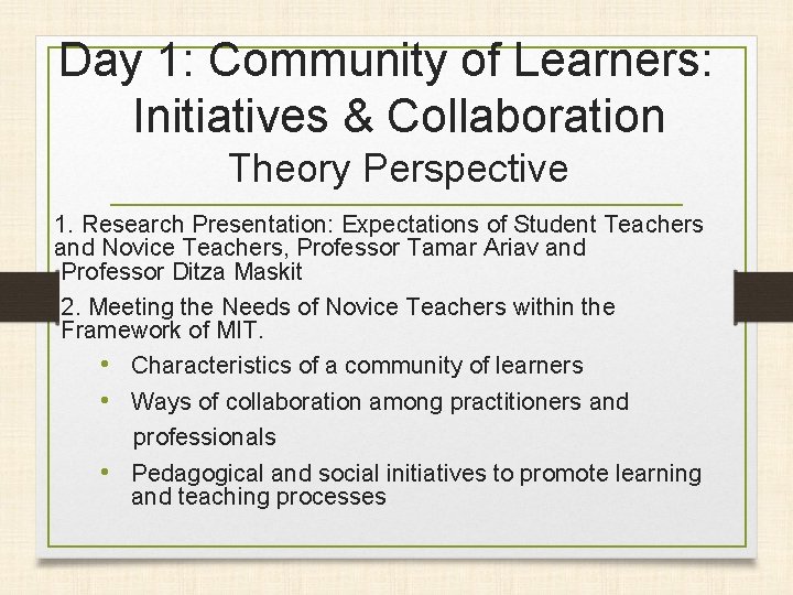 Day 1: Community of Learners: Initiatives & Collaboration Theory Perspective 1. Research Presentation: Expectations