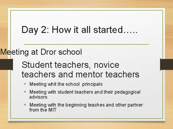 Day 2: How it all started…. . Meeting at Dror school Student teachers, novice