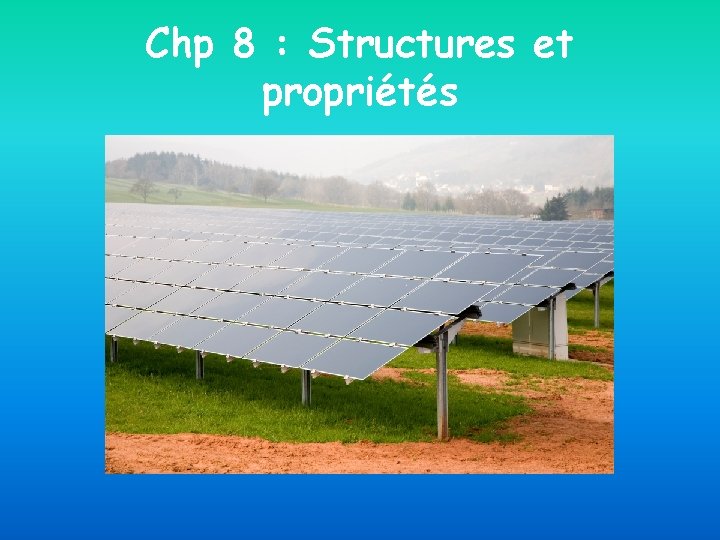Chp 8 : Structures et propriétés 