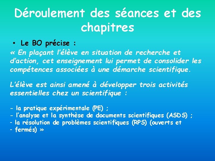 Déroulement des séances et des chapitres • Le BO précise : « En plaçant