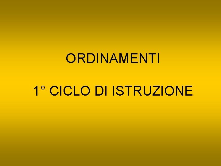 ORDINAMENTI 1° CICLO DI ISTRUZIONE 