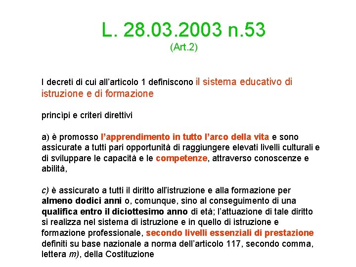 L. 28. 03. 2003 n. 53 (Art. 2) I decreti di cui all’articolo 1