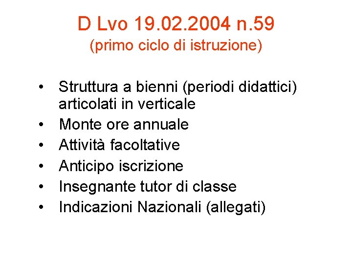 D Lvo 19. 02. 2004 n. 59 (primo ciclo di istruzione) • Struttura a