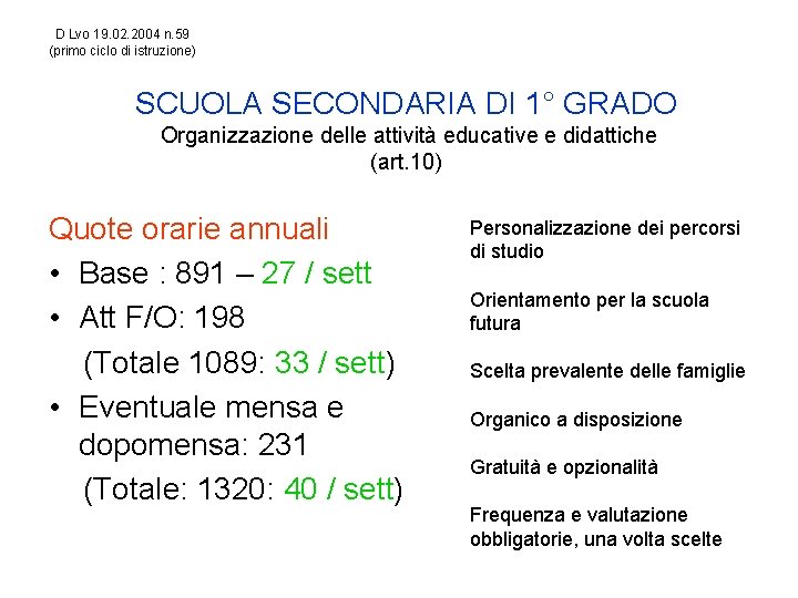 D Lvo 19. 02. 2004 n. 59 (primo ciclo di istruzione) SCUOLA SECONDARIA DI