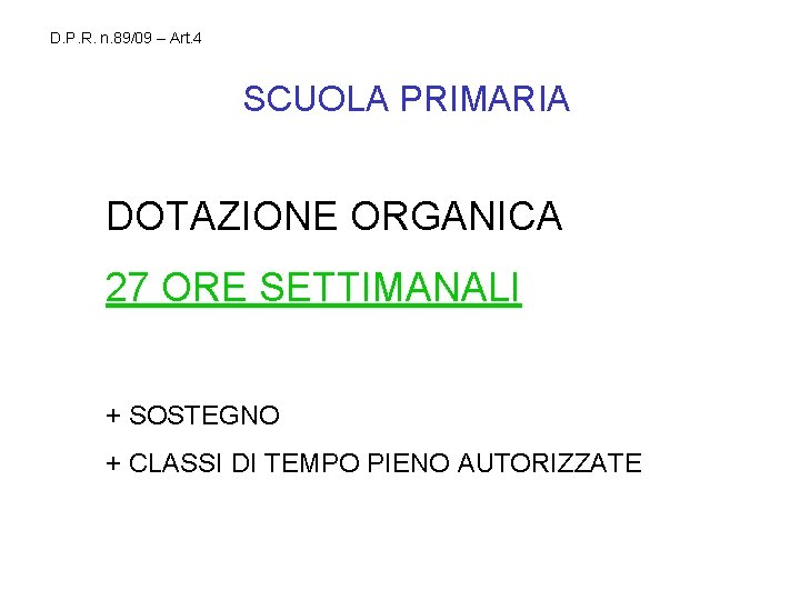 D. P. R. n. 89/09 – Art. 4 SCUOLA PRIMARIA DOTAZIONE ORGANICA 27 ORE