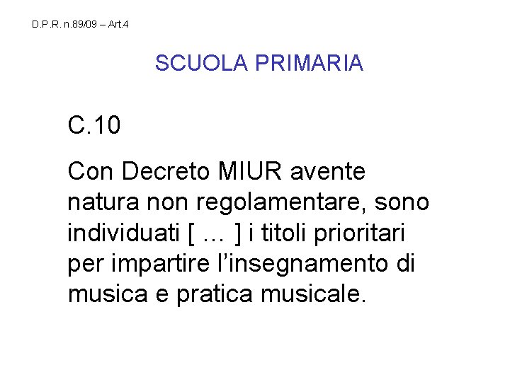 D. P. R. n. 89/09 – Art. 4 SCUOLA PRIMARIA C. 10 Con Decreto