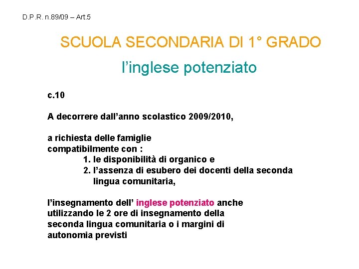 D. P. R. n. 89/09 – Art. 5 SCUOLA SECONDARIA DI 1° GRADO l’inglese