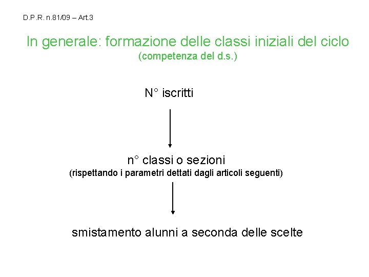 D. P. R. n. 81/09 – Art. 3 In generale: formazione delle classi iniziali