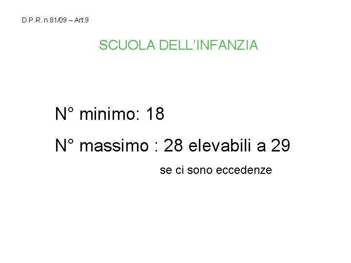 D. P. R. n. 81/09 – Art. 9 SCUOLA DELL’INFANZIA N° minimo: 18 N°