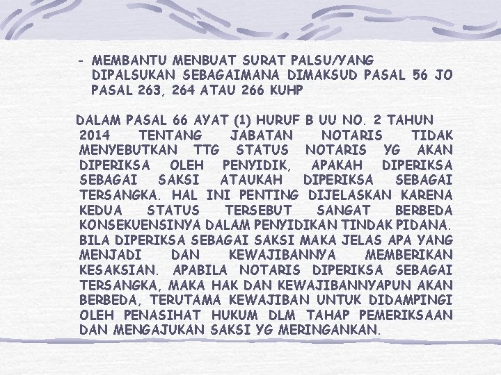 - MEMBANTU MENBUAT SURAT PALSU/YANG DIPALSUKAN SEBAGAIMANA DIMAKSUD PASAL 56 JO PASAL 263, 264 - MEMBANTU MENBUAT SURAT PALSU/YANG DIPALSUKAN SEBAGAIMANA DIMAKSUD PASAL 56 JO PASAL 263, 264