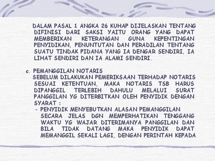 DALAM PASAL 1 ANGKA 26 KUHAP DIJELASKAN TENTANG DIFINISI DARI SAKSI YAITU ORANG YANG DALAM PASAL 1 ANGKA 26 KUHAP DIJELASKAN TENTANG DIFINISI DARI SAKSI YAITU ORANG YANG