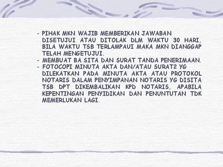- PIHAK MKN WAJIB MEMBERIKAN JAWABAN DISETUJUI ATAU DITOLAK DLM WAKTU 30 HARI, BILA - PIHAK MKN WAJIB MEMBERIKAN JAWABAN DISETUJUI ATAU DITOLAK DLM WAKTU 30 HARI, BILA