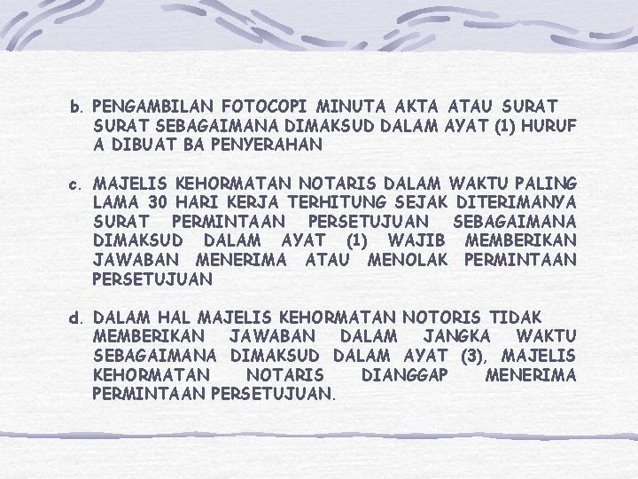 b. PENGAMBILAN FOTOCOPI MINUTA AKTA ATAU SURAT SEBAGAIMANA DIMAKSUD DALAM AYAT (1) HURUF A b. PENGAMBILAN FOTOCOPI MINUTA AKTA ATAU SURAT SEBAGAIMANA DIMAKSUD DALAM AYAT (1) HURUF A
