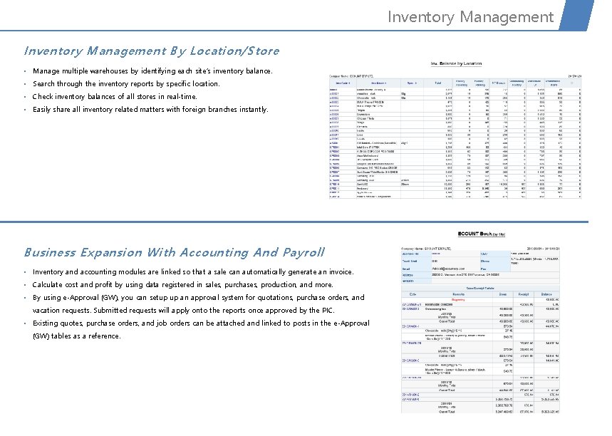 Inventory Management By Location/Store • Manage multiple warehouses by identifying each site’s inventory balance.