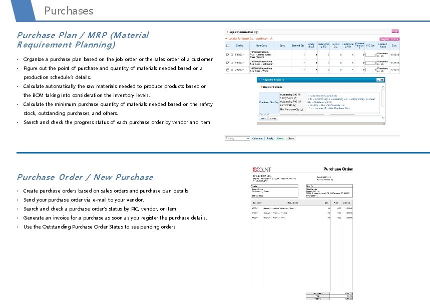 Purchases Purchase Plan / MRP (Material Requirement Planning) • Organize a purchase plan based