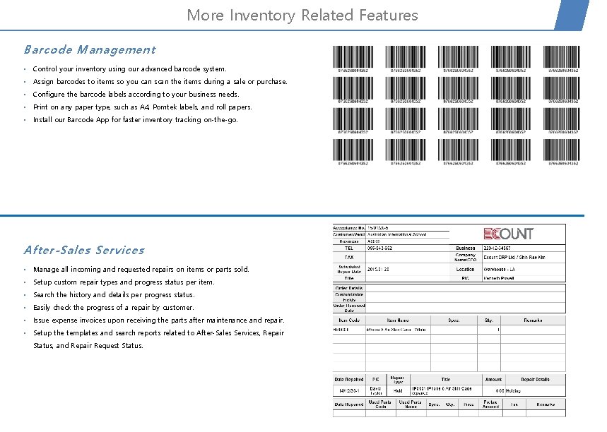 More Inventory Related Features Barcode Management • Control your inventory using our advanced barcode