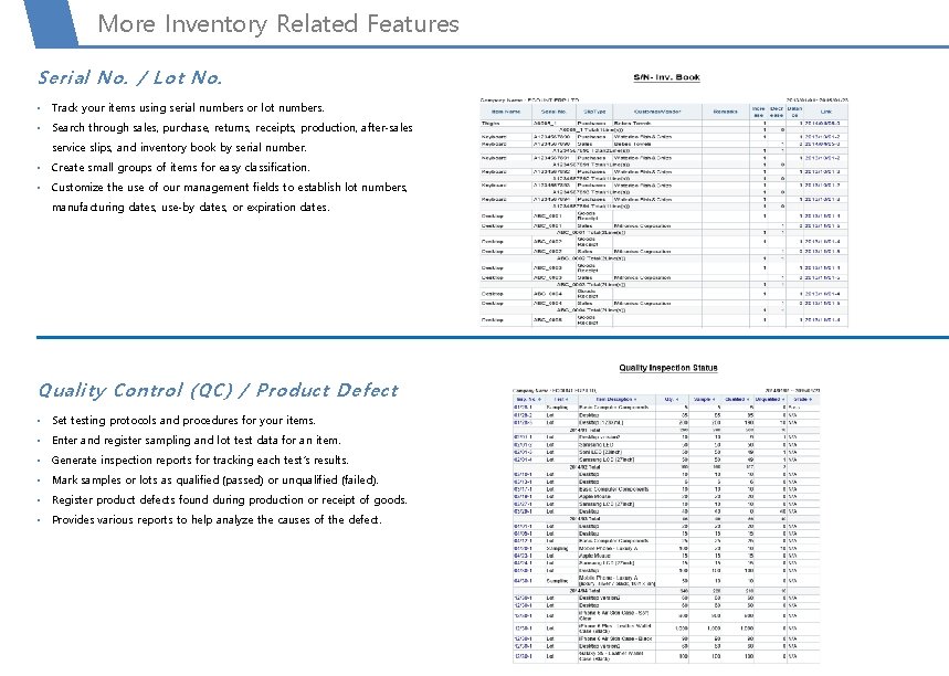 More Inventory Related Features Serial No. / Lot No. • Track your items using