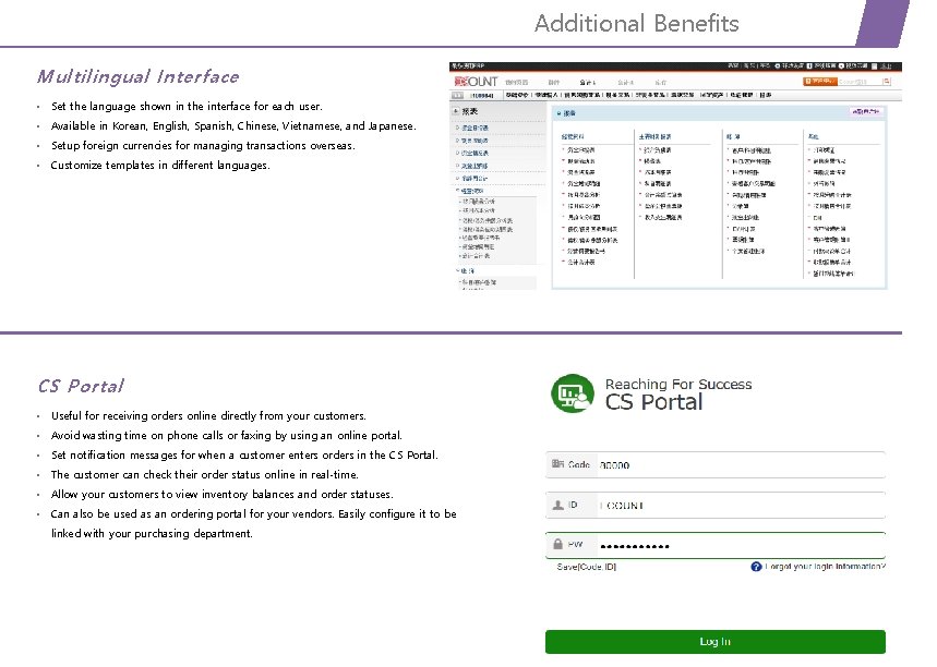 Additional Benefits Multilingual Interface • Set the language shown in the interface for each