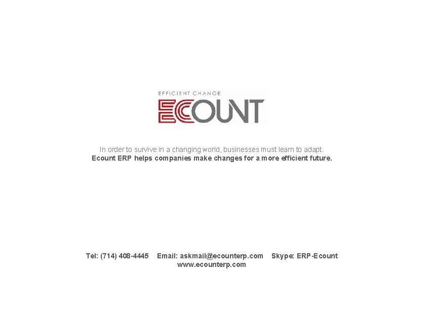In order to survive in a changing world, businesses must learn to adapt. Ecount
