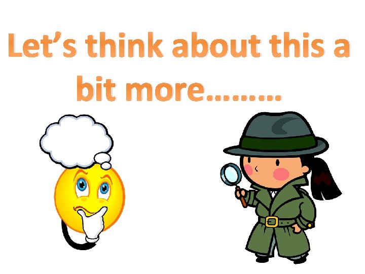 Let’s think about this a bit more……… 