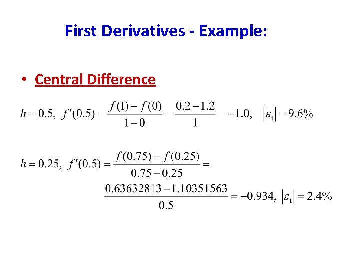 First Derivatives - Example: • Central Difference First Derivatives - Example: • Central Difference
