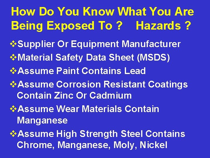 How Do You Know What You Are Being Exposed To ? Hazards ? v.