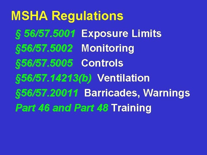 MSHA Regulations § 56/57. 5001 Exposure Limits § 56/57. 5002 Monitoring § 56/57. 5005