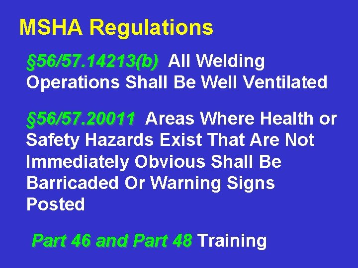 MSHA Regulations § 56/57. 14213(b) All Welding Operations Shall Be Well Ventilated § 56/57.