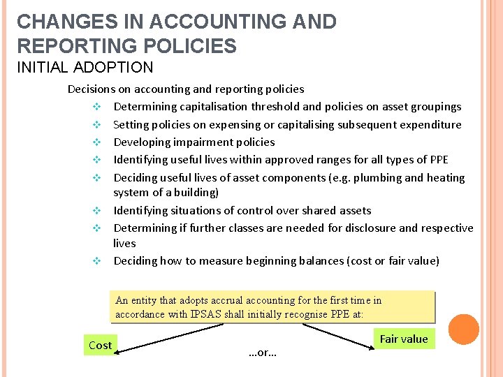 CHANGES IN ACCOUNTING AND REPORTING POLICIES INITIAL ADOPTION Decisions on accounting and reporting policies