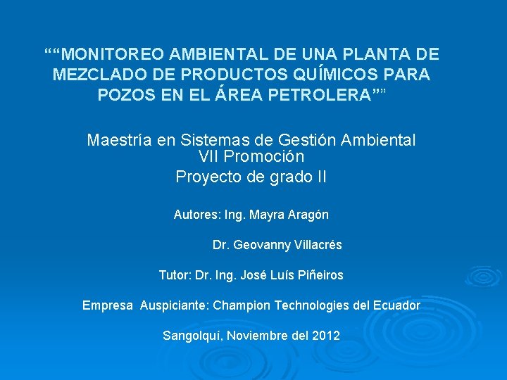 ““MONITOREO AMBIENTAL DE UNA PLANTA DE MEZCLADO DE PRODUCTOS QUÍMICOS PARA POZOS EN EL