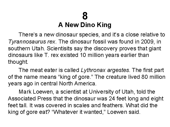 8 A New Dino King There’s a new dinosaur species, and it’s a close