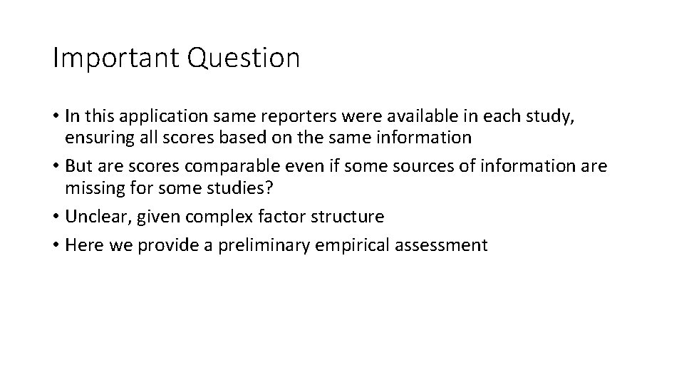 Important Question • In this application same reporters were available in each study, ensuring Important Question • In this application same reporters were available in each study, ensuring
