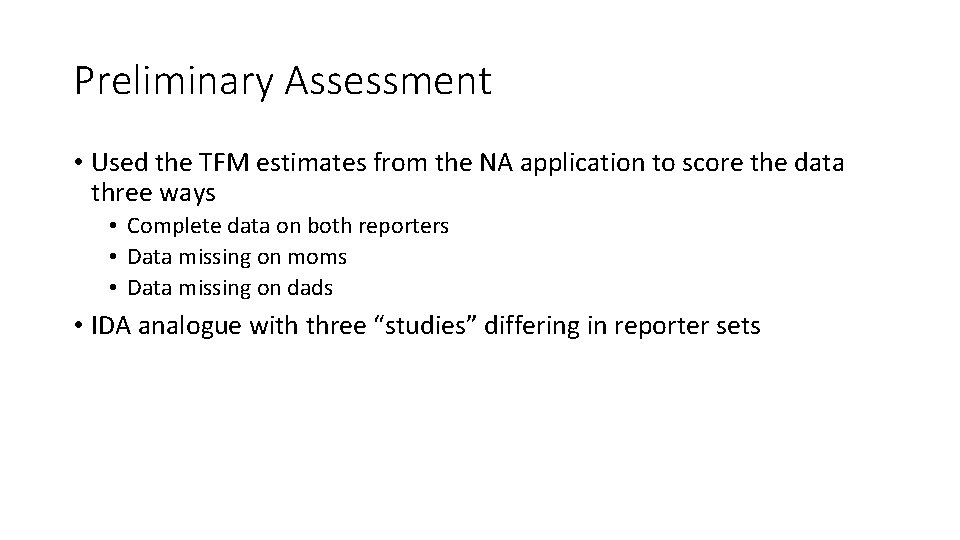 Preliminary Assessment • Used the TFM estimates from the NA application to score the Preliminary Assessment • Used the TFM estimates from the NA application to score the