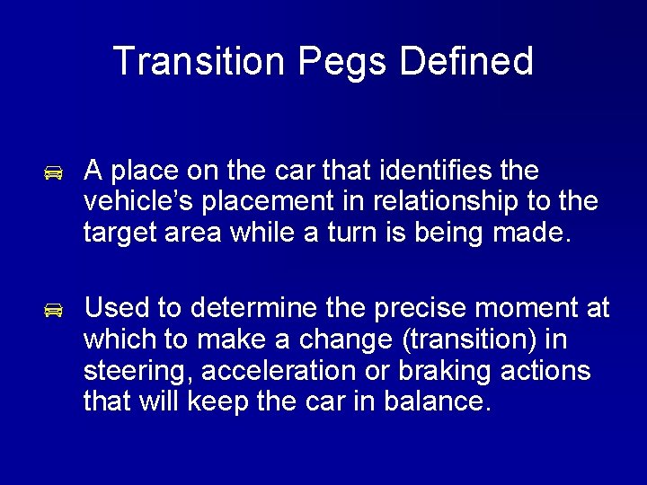 Transition Pegs Defined A place on the car that identifies the vehicle’s placement in