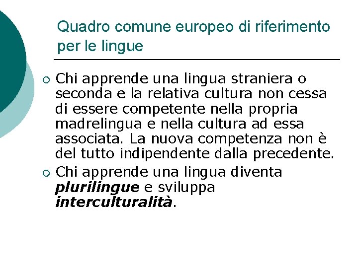 Quadro comune europeo di riferimento per le lingue ¡ ¡ Chi apprende una lingua