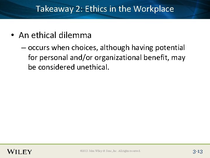 Takeaway 2: Ethics in the Workplace Place Slide Title Text Here • An ethical