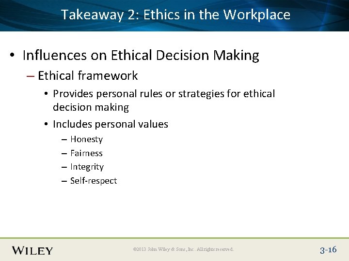 Takeaway 2: Ethics in the Workplace Place Slide Title Text Here • Influences on