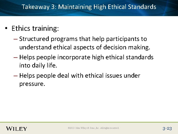 3: Maintaining High Ethical Standards Place. Takeaway Slide Title Text Here • Ethics training: