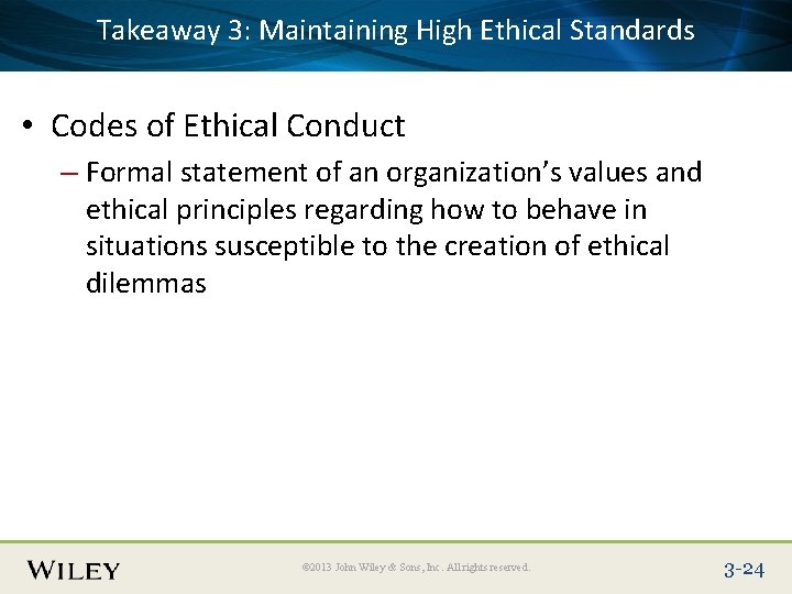 3: Maintaining High Ethical Standards Place. Takeaway Slide Title Text Here • Codes of