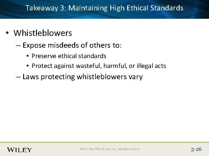 3: Maintaining High Ethical Standards Place. Takeaway Slide Title Text Here • Whistleblowers –